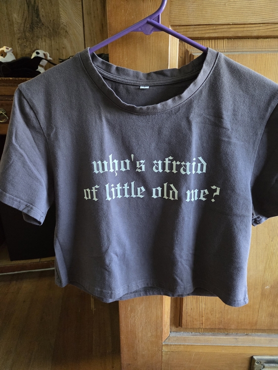 Tops - Cropped "Who's Afraid Of Little Old Me tee